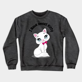 Sweety And Cute Kitty Kitties Lover Kitty Lover Crewneck Sweatshirt